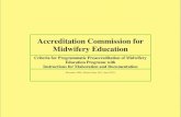 Accreditation Commission for Midwifery Education...Post baccalaureate certificate A midwifery education program that leads to a master’s degree in midwifery, nursing, public health