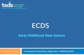 ECDS - Region One ESC...Run Validations 8 . Review ECDS reports 9. Finalize and Complete 10. If needed - Reset Data or use Delete Utility ECDS Overview Click Early Childhood Data System