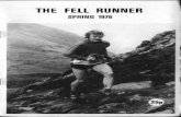 THE FELL RUNNERTHE FELL RUNNERS' ASSOCIATION THE FELL RUNNER The Magazine for Fell and Mountain Runners and all who are interested in the sport. SEVENTH ISSUE - APRIL 1976 Editorial.