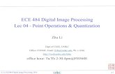 ECE 484 Digital Image Processing Lec 04 - Point Operations ... · manipulating dynamic ranges of images, give it more resolution, improves its quality Gamma correction (display adaptation)