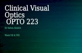 Clinical Visual Optics OPTO 223fac.ksu.edu.sa/sites/default/files/clinical_visual_optics_week_7_8.pdf · Clinical Visual Optics OPTO 223 Dr Salwa Alsaleh Week VII & VIII. Outline