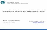 Communicating Climate Change and the Case for Action · 2018-08-01 · Climate Leadership Conference February 23rd, 2015 Communicating Climate Change and the Case for Action Edward