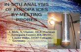 IN-SITU ANALYSIS OF EUROPA ICES BY MELTING …IN-SITU ANALYSIS OF EUROPA ICES BY MELTING PROBES J. Biele, S. Ulamec, DLR (German Aerospace Center) RB-MUSC, Linder Höhe, 51147 Cologne,