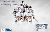 Deakin Cats Community Centre · community strategy as a sports organisation. As highly visible members of the community, the Geelong players, coaches and staff understand their unique
