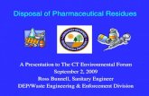 Disposal of Pharmaceutical Residues · PPCPs –An Emerging Topic Awareness of impacts to environment is only beginning to develop: PPCPs are ubiquitous. Low acute toxicity. A common
