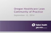 Oregon Healthcare Lean Community of Practice€¦ · Services, ED, Ambulatory, Corporate Svcs Conduct 3P events Training for leaders in “Kanban” and “3P” methods Strategy