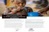 ERADICATION OF GUINEA WORM DISEASE - Carter Center · 2019-12-13 · Guinea worm infections in animals in Chad, Ethiopia, and Mali have challenged eradication efforts. The Carter