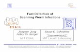 Fast Detection of Scanning Worm Infections · Scanning Worm Infections Stuart E. Schechter Harvard DEAS MIT Lincoln Laboratory Jaeyeon Jung Arthur W. Berger MIT CSAIL. MIT Lincoln