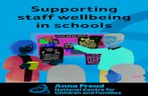 Supporting staff wellbeing in schools - Anna Freud …...Supporting staff wellbeing in schools The importance of staff wellbeing “Over the last few years the world has woken up to