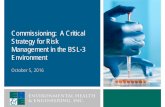 Commissioning: A Critical Strategy for Risk Management in the … · 2016-10-28 · Commissioning: A Critical Strategy for Risk Management in the BSL-3 Environment October 5, 2016