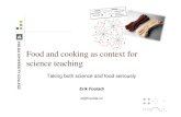 Food and cooking as context for science teachingpluslucis.univie.ac.at/FBW0/FBW2015/Material/Fooladi...Food and cooking as context for science teaching Taking both science and food
