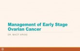 Management of Early Stage Ovarian Cancer - LookUsfile.lookus.net/tajev/sunumlar/macit arvas2.pdf · Ovarian Cancer Surgery ... ICON1 2003 4. Trope 2000. Clinical advantage of adjuvant