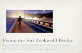 Fixing the Sid Buckwold Bridge - Walking Saskatoonwalkingsaskatoon.org/wp-content/uploads/2017/04/... · Fixing the Sid Buckwold Bridge Improving the Active Transportation Links on