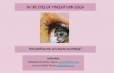 IN THE EYES OF VINCENT VAN GOGH - XTEC THE...IN THE EYES OF VINCENT VAN GOGH Click on the image to see the Project Planning Template. INTRODUCTORY SESSION Students will be introduced