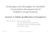 Challenges and Strategies to Facilitate Formulation ... · Formulation Development of Pediatric Drug Products Session 5: Safety Qualification of Excipients Session Chairs: Darren