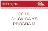 2016 CHICK DAYS PROGRAM - NewMediaRetailer.comassets.newmediaretailer.com/259000/259846/2016_purina...2016 CHICK DAYS PROGRAM Raising Happy & Healthy Chicks Today’s Discussion •