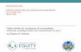 Data needs for analyses of inequalities · ESA/STAT/AC.320/1 EXPERT GROUP MEETING ON DATA DISAGGREGATION 27-29 JUNE 2016 NEW YORK Data needs for analyses of inequalities: WHAT WE