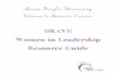 BRAVE Women in Leadership Resource Guidekaleylindquist.weebly.com/uploads/2/3/0/8/23085840/... · BRAVE: Women in Leadership Resource Guide 5 committee, etc.). APU envisioned women
