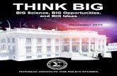 THINK BIG - Potomac Institute for Policyfuture and think big. America’s strengths in innovative science and technology will help us leap forward and maintain our economic strength