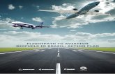 Flightpath to aviation BioFuels in Brazil: action plan · FlIghtPAth to AvIAtIoN BIoFUElS IN BrAzIl: ACtIoN PlAN 5 Foreword The aviation industry is committed to reducing its environmental