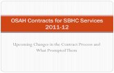 OSAH Contracts for SBHC Services 2011-12...school-based health center (SBHC) is sponsored by a school district (i.e. the school district manages the operations of the SBHC and hires