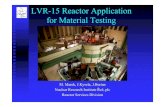 LVR-15 Reactor Application for Material Testing...transport investigation under PWR/VVER conditions. The RVS -3 loop facility enables to perform irradiation experiments in wide range