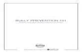 Bully prevention 101 - pacer.org · The behavior hurts, harms, or humiliates another person physically or emotionally 2. Those targeted by the behavior have difficulty stopping the