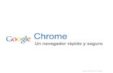 Chrome...Google Confidential and Proprietary Configuración: Avanzadas Traducción en el Navegador: Do you speak English? Google Chrome incorpora una barra de traducción que permite