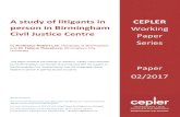 A study of litigants in CEPLER person in Birmingham ...epapers.bham.ac.uk/3014/1/cepler_working_paper_2_2017.pdf · the Birmingham Civil Justice Centre, into the challenges facing