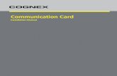Cognex Communication Card Installation Manual€¦ · Installation ThissectiondescribestheconnectionoftheCommunicationcardtoitsstandardandoptionalcomponents. …