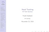 Hand Tracking - M Tech Seminarpratikm/projectPages/...art technology Hand Tracking Pratik Kalshetti Introduction Immersive Virtual Environment Challenges in Hand Tracking Aim of Seminar