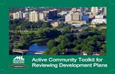 Active Community Toolkit for Reviewing …...Active Community Toolkit for Reviewing Development Plans 2013 6 1.2 SITE DEVELOPMENT AND DESIGN Municipalities create a number of planning
