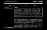 SURVEY PAPER Open Access A survey on platforms for big data analytics · A survey on platforms for big data analytics Dilpreet Singh and Chandan K Reddy* * Correspondence: reddy@cs.wayne.edu