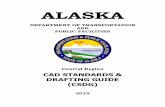 ALASKA...Revised September 2016 Page | 1-3 OVERVIEW The Alaska Department of Transportation & Public Facilities’ (DOT&PF) Central Region CAD Standards and Drafting Guide (CSDG) formalizes
