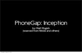 PhoneGap: Inception Intro.pdf · PhoneGap iOS Palm BlackBerry Windows Mobile Android Thursday, August 5, 2010