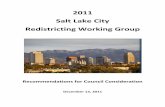 2011 Salt Lake City Redistricting Working Group · Salt Lake City Redistricting Working Group 2011 2 EXECUTIVE SUMMARY During 2011, the City Council formed the Redistricting Working