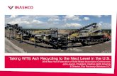 Taking WTE Ash Recycling to the Next Level in the U.S.nyfederation.org/wp-content/uploads/2016/pdf2016/31... · 2017-10-06 · Taking WTE Ash Recycling to the Next Level in the U.S.