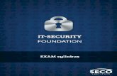 IT-Security Foundation Exam Syllabus - SECO-Institute · IT-Security Foundation Exam Syllabus 2 Exam Syllabus: IT-Security Foundation Economic globalisation is leading to an ever-increasing