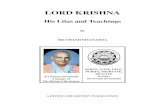 Lord Krishna, His Lilas and Teachings - Divine Life Society · “ANANDA KUTIR” RISHIKESH 10th April 1943 Sweet Self, Lord Krishna was the Purna Avatara with 16 Kalas. Every word