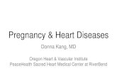 Pregnancy & Heart Diseases - PeaceHealth Pregnancy & Heart Diseases Donna Kang, MD Oregon Heart & Vascular