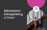 Admissions Transparency at Deakin...Admissions transparency at Deakin At Deakin, we’re committed to providing transparency to the admissions process. In line with this commitment,