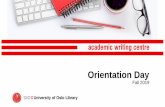 Orientation Day - Universitetet i oslo · Orientation Day Fall 2019. The Academic Writing Centre - Free individual (one-on-one) writing consultations - for students and researchers