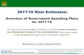 2017/18 Main Estimates - UK Parliament€¦ · What are the Main Estimates? Main Estimates are the government [s spending plans for each department for 2017-18, which have been developed