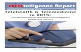 Healthcare Benchmarks and etrics April 2015 Telehealth ... · self-management software, the addition of a transitional care model, and the development of dermatology, behavioral health,