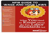 NFIB GUIDE TO WAGE AND HOUR LAWS · 2016-01-25 · experts. Developed by the NFIB Small Business Legal Center, the NFIB Guide to Wage and Hour Laws was written to help our members