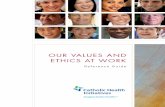 OUR VALUES AND ETHICS AT WORK · 2015-01-05 · OUR VALUES AND ETHICS AT WORK 5 Create a culture that supports open and honest communication. Exhibit high ethical standards of conduct