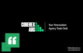 Agency Trade Desk Your Personalized - Codehex Ads Kit.pdf · TECHNOLOGY info@codehexads.com Fraud Protection Codehex has its own algorithm to prevent fraud protection. 30% ofAd traffic