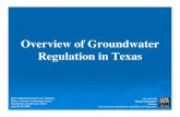 Overview of Groundwater Regulation in Texas · Overview of Groundwater Regulation in Texas Basic Oklahoma Water Law Seminar Moore-Norman Technology Center South Penn Conference Center