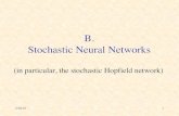 B. Stochastic Neural Networks - UTKweb.eecs.utk.edu/~bmaclenn/Classes/420-527-S18... · Stochastic Neural Networks (in particular, the stochastic Hopfield network) 3/20/18 2 Trapping