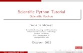 Scienti c Python Tutorial - Boston University · Scienti c Python Tutorial Scienti c Python Yann Tambouret Scienti c Computing and Visualization Information Services & Technology